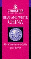 Imagen de archivo de Christie's Collectables: Blue and White China (Christie's Collectables) a la venta por HPB-Diamond