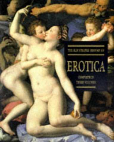 Beispielbild fr Erotica Trilogy: An Illustrated History of Erotica (An Eddison-Sadd edition) zum Verkauf von HALCYON BOOKS