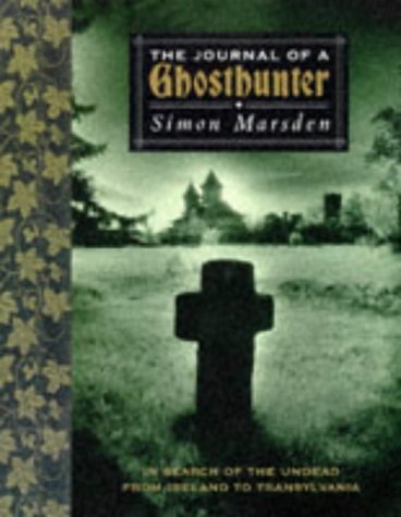 9780316643931: Journal Of A Ghosthunter: In Search of the Undead from Ireland to Transylvania