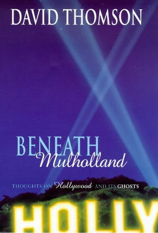 Beispielbild fr Beneath Mulholland: Thoughts on Hollywood and its Ghosts zum Verkauf von Ryde Bookshop Ltd