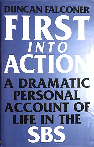 Beispielbild fr First Into Action: A Dramatic Personal Account of Life Inside the SBS zum Verkauf von WorldofBooks