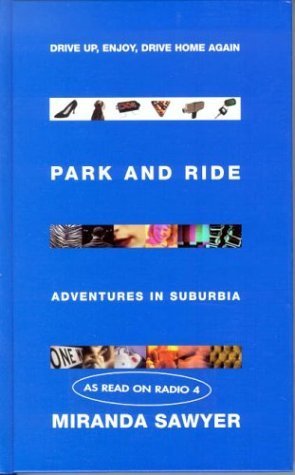 Imagen de archivo de Park And Ride: Adventures in Suburbia a la venta por WorldofBooks