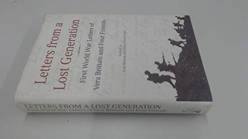 Imagen de archivo de Letters From A Lost Generation: First World War Letters of Vera Brittain and Four Friends a la venta por AwesomeBooks