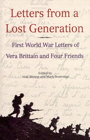 Stock image for Letters From A Lost Generation: First World War Letters of Vera Brittain and Four Friends for sale by AwesomeBooks
