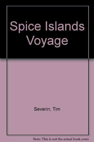 Spice Islands Voyage (9780316646932) by Severin, Timothy