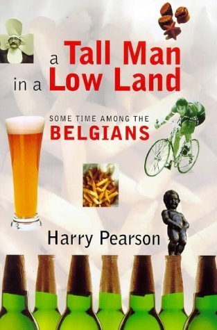 9780316647342: A Tall Man In A Low Land: Some Time Among the Belgians