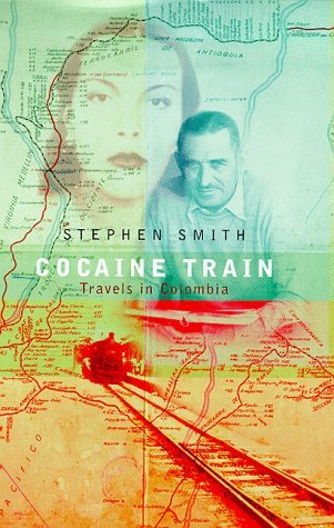 Beispielbild fr Cocaine Train: Tracing My Bloodline Through Colombia zum Verkauf von medimops