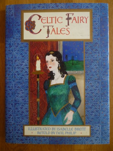 Celtic Fairy Tales Retold With an Introduction by Neil Philip - 1999 publication. (9780316647960) by Neil Philip