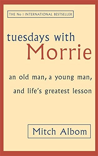 Beispielbild fr Tuesdays With Morrie: An old man, a young man, and life's greatest lesson zum Verkauf von WorldofBooks