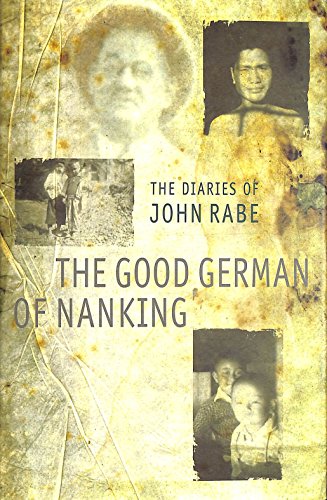 Stock image for The good German of Nanking: the diaries of John Rabe for sale by Zoom Books Company