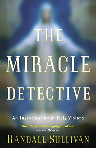 Stock image for The Miracle Detective: An Investigation of Holy Visions for sale by WorldofBooks