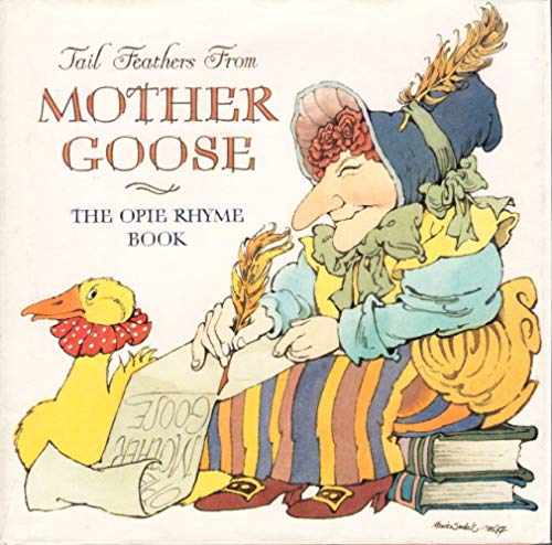 Beispielbild fr Tail Feathers from Mother Goose : The Opie Rhyme Book zum Verkauf von Better World Books: West