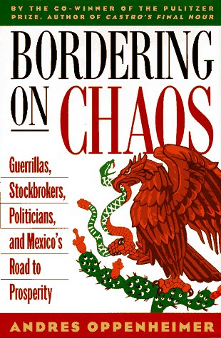 9780316650953: Bordering on Chaos: Guerrillas, Stockbrokers, Politicians, and Mexico