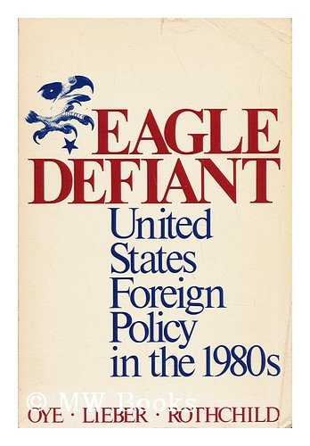 Imagen de archivo de Eagle Defiant: United States Foreign Policy in the 1980s a la venta por Wonder Book