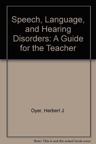 Beispielbild fr Speech, language, and hearing disorders: A guide for the teacher zum Verkauf von Half Price Books Inc.