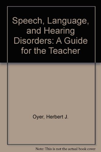 Stock image for Speech, language, and hearing disorders: A guide for the teacher for sale by SecondSale