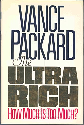 Imagen de archivo de The Ultra Rich: How Much Is Too Much? a la venta por ThriftBooks-Atlanta
