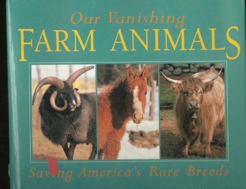 Beispielbild fr Our Vanishing Farm Animals : Saving America's Rare Breeds zum Verkauf von Better World Books