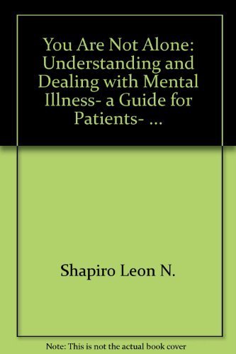 Stock image for You Are Not Alone : Understanding and Dealing with Mental Illness for sale by Thomas F. Pesce'