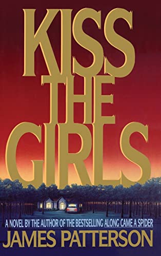9780316693707: Kiss the Girls: A Novel by the Author of the Bestselling Along Came a Spider