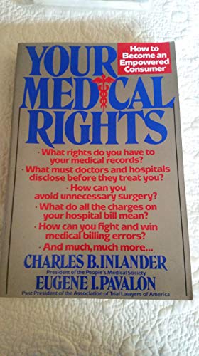 Imagen de archivo de Your Medical Rights: How to Become an Empowered Consumer a la venta por Wonder Book