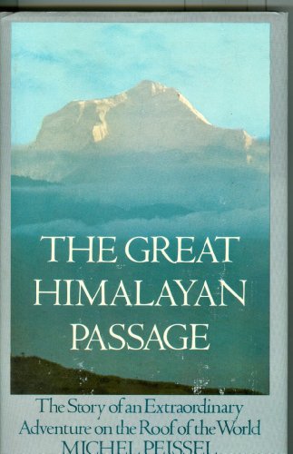 Imagen de archivo de The Great Himalayan Passage: The Story of an Extraordinary Adventure on the Roof of the World a la venta por HPB-Diamond