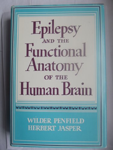 Epilepsy and the Functional Anatomy of the Human Brain (9780316698337) by Wilder Penfield; Herbert Jasper