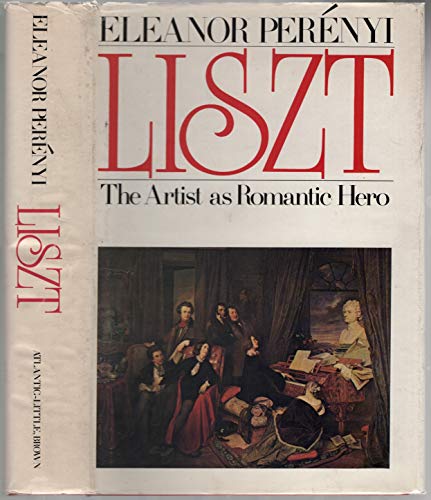 Imagen de archivo de Liszt: the artist as romantic hero a la venta por Jenson Books Inc