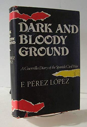 Stock image for Dark and Bloody Ground : A Guerilla Diary of the Spanish Civil War for sale by Hawking Books