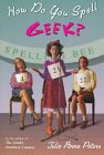 Beispielbild fr How Do You Spell Geek? zum Verkauf von Better World Books