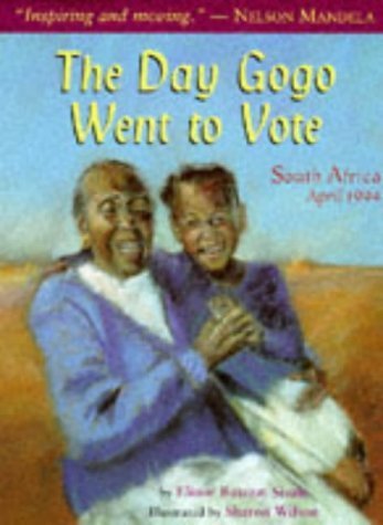 Imagen de archivo de The Day Gogo Went to Vote: South Africa, 1994 a la venta por Half Price Books Inc.