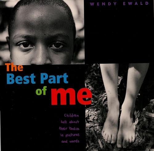 Stock image for The Best Part of Me: Children Talk About their Bodies in Pictures and Words for sale by KuleliBooks