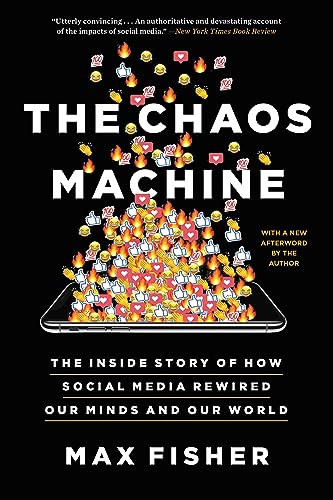 Stock image for The Chaos Machine: The Inside Story of How Social Media Rewired Our Minds and Our World for sale by GF Books, Inc.