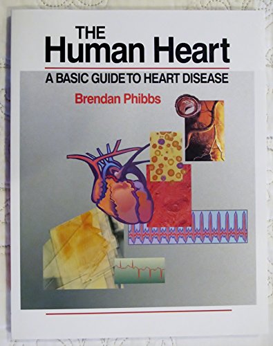 Stock image for The Human Heart : A Basic Guide to Heart Disease for sale by HPB-Emerald