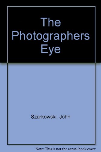 9780316706582: The Photographer"s Eye