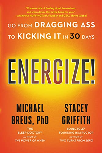 Imagen de archivo de Energize!: Go from Dragging Ass to Kicking It in 30 Days a la venta por More Than Words