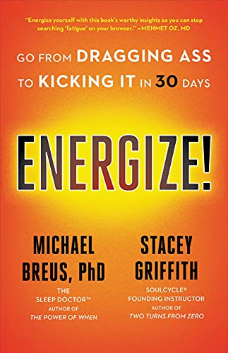 Beispielbild fr Energize!: Go from Dragging Ass to Kicking It in 30 Days zum Verkauf von Dream Books Co.