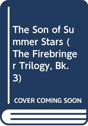 Beispielbild fr The Son of Summer Stars (The Firebringer Trilogy, Bk. 3) zum Verkauf von SecondSale