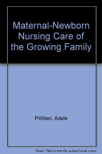 Imagen de archivo de Maternal-newborn nursing: Care of the growing family a la venta por Wonder Book