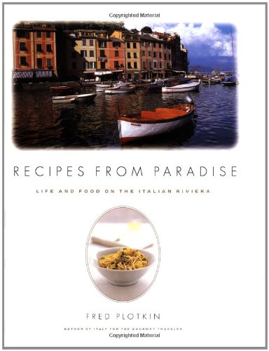 RECIPES FROM PARADISE, Life & Food on the Italian Riviera