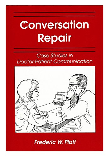 Beispielbild fr Conversation Repair: Case Studies in Doctor-Patient Communication zum Verkauf von Wonder Book