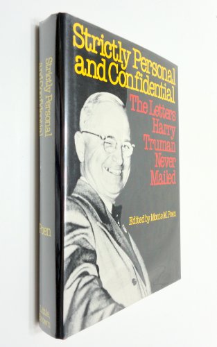 Beispielbild fr Strictly Personal and Confidential: The Letters Harry Truman Never Mailed zum Verkauf von M & M Books