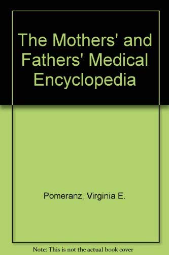 The Mothers' and Fathers' Medical Encyclopedia (9780316713207) by Pomeranz, Virginia E.