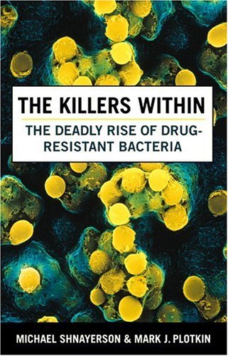 9780316713313: The Killers Within: The Deadly Rise of Drug-Resisant Bacteria