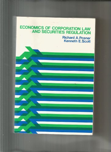 Economics of Corporation Law and Securities Regulation (9780316714358) by Posner, Richard; Scott, Kenneth