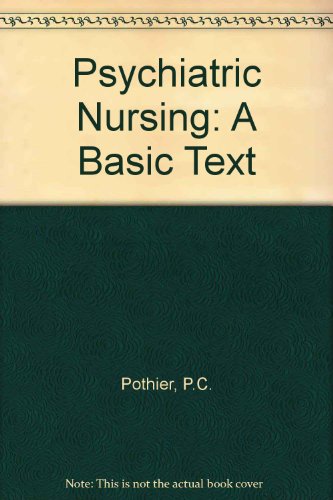 Imagen de archivo de Psychiatric Nursing: A Basic Text a la venta por HPB Inc.