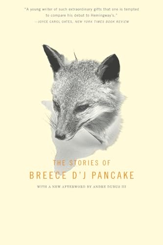 The Stories of Breece D'J Pancake (9780316715973) by Pancake, Breece D'J; McPherson, James Alan; Casey, John; Dubus III, Andre