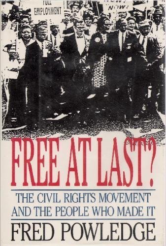 Imagen de archivo de Free at Last?: The Civil Rights Movement and the People Who Made It a la venta por BookHolders