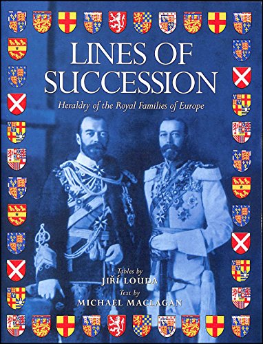 Beispielbild fr Lines of Succession: Heraldry of the Royal Families of Europe. Tables by Jiri Louda zum Verkauf von ThriftBooks-Dallas