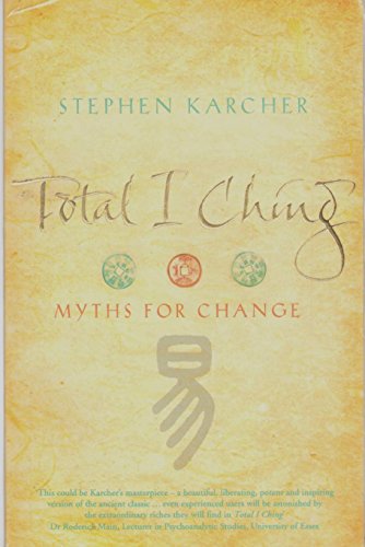 Stock image for Total I Ching: Myths for Change for sale by WorldofBooks